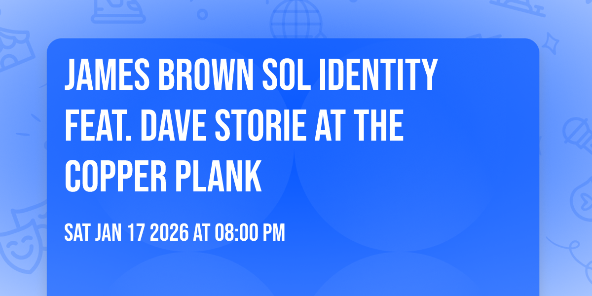 James Brown Sol Identity feat. Dave Storie at The Copper Plank