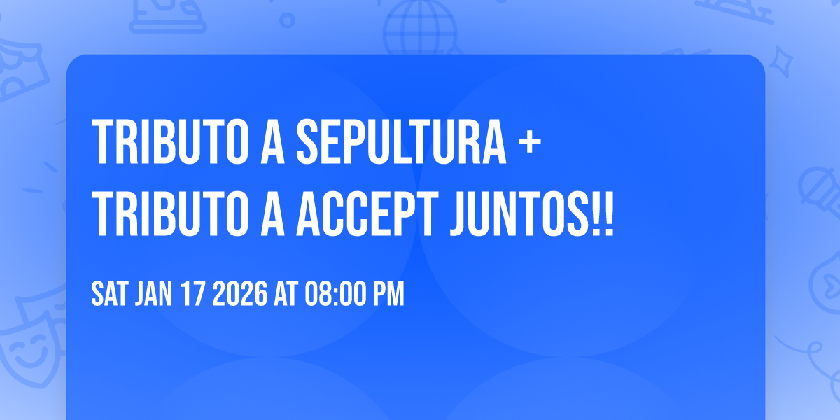 TRIBUTO A SEPULTURA + TRIBUTO A ACCEPT JUNTOS!!