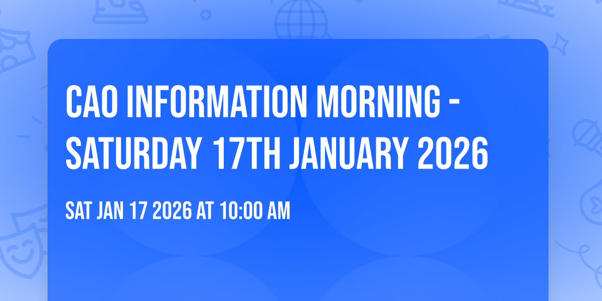 CAO  Information Morning - Saturday 17th January 2026