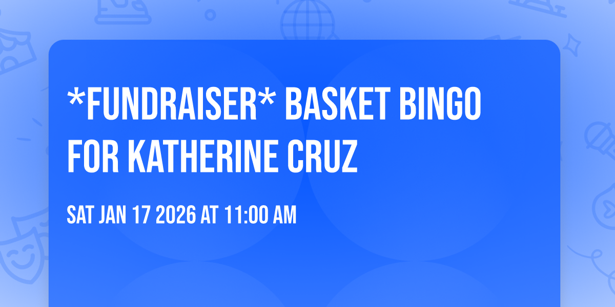 *Fundraiser* Basket Bingo for Katherine Cruz