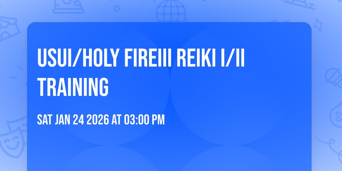 Usui/Holy Fire®III Reiki I/II Training