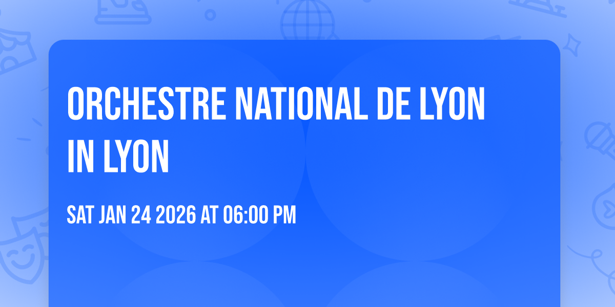 Orchestre National de Lyon in Lyon