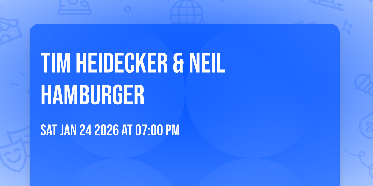 Tim Heidecker & Neil Hamburger
