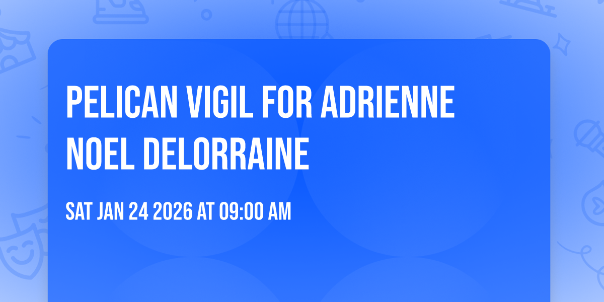 🐉🕯️ PELICAN VIGIL FOR ADRIENNE NOEL deLORRAINE 🕯️🐉
