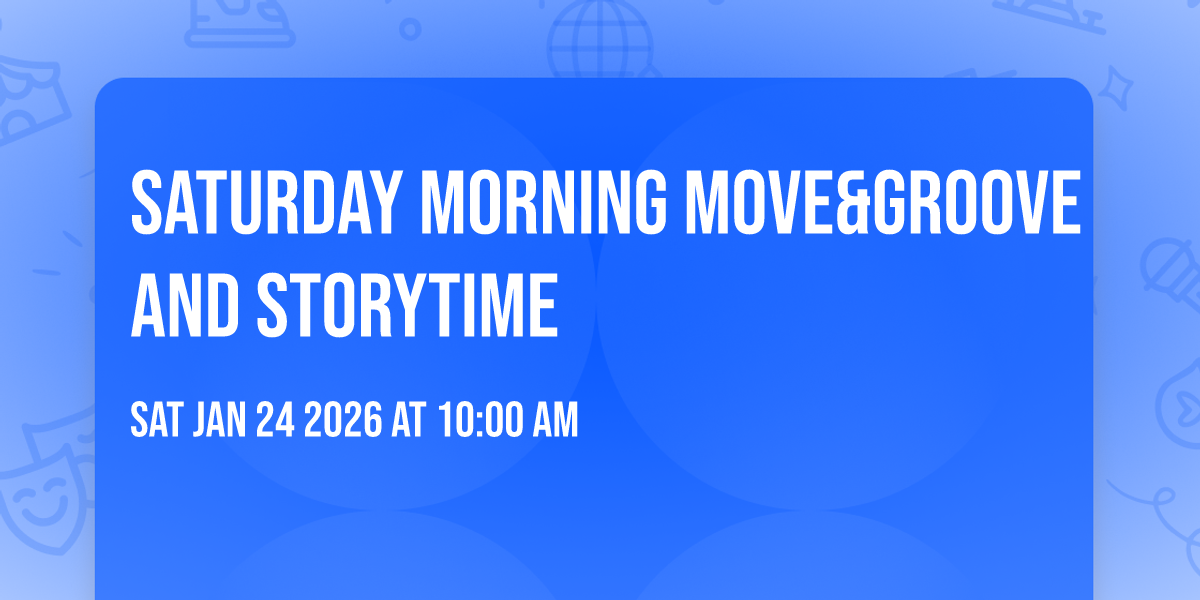 Saturday Morning Move&Groove and Storytime 