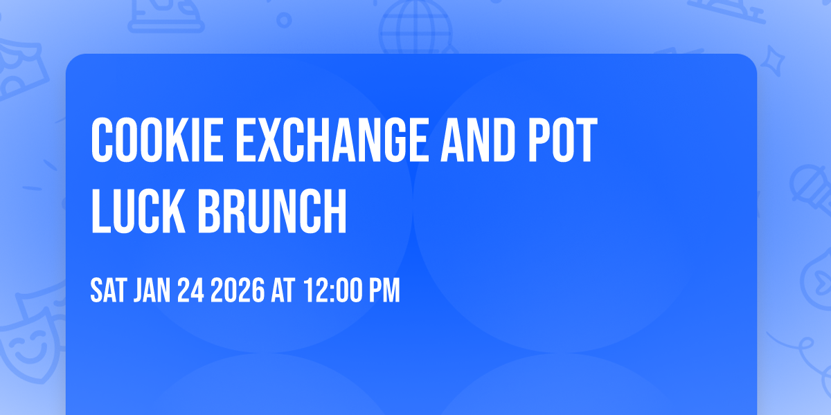 cookie exchange  and pot luck brunch
