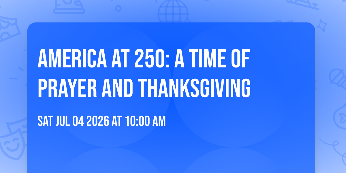 America at 250: A Time of Prayer and Thanksgiving
