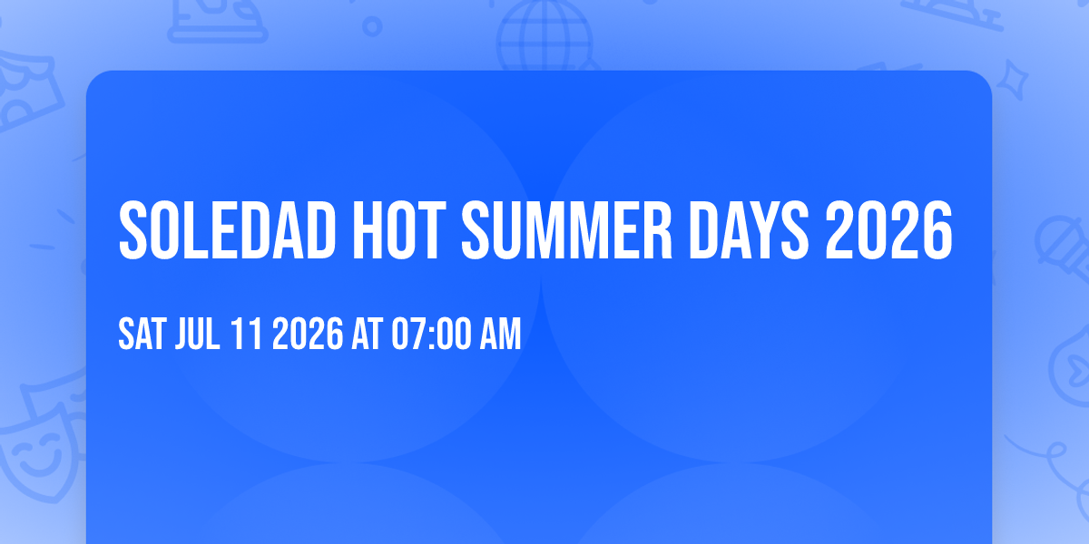 Soledad Hot Summer Days 2026