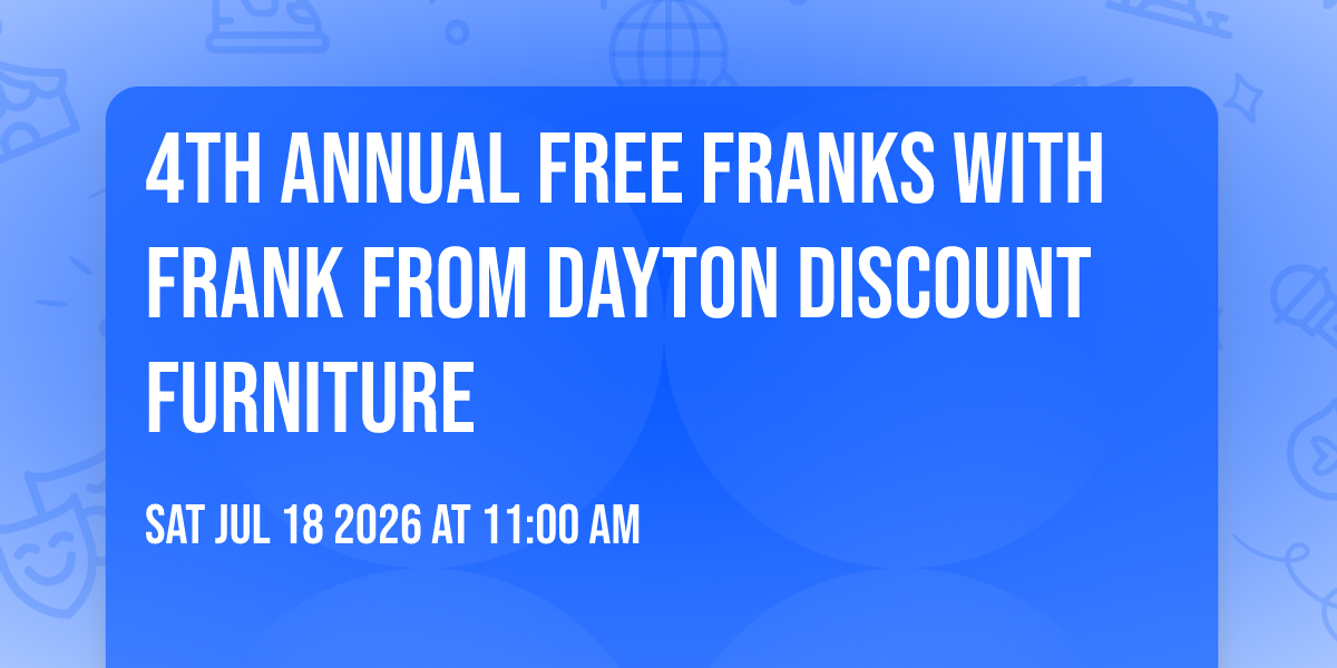 4th Annual Free Franks with Frank from Dayton Discount Furniture