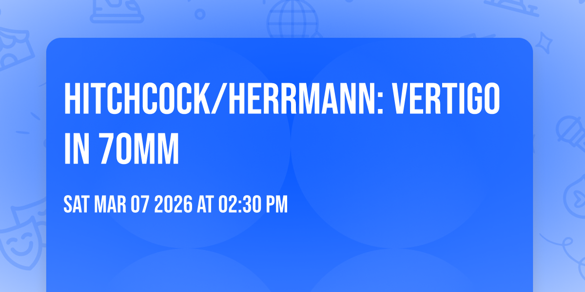 Hitchcock/Herrmann: VERTIGO in 70mm 🎞️