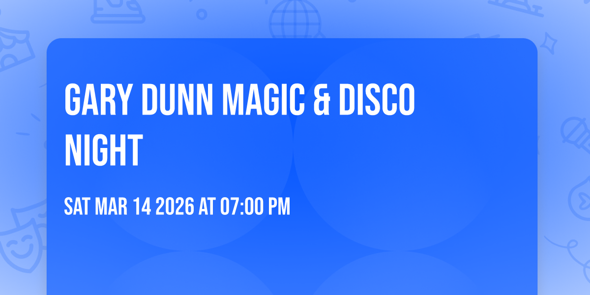 Gary Dunn Magic & Disco Night 🪄🪩