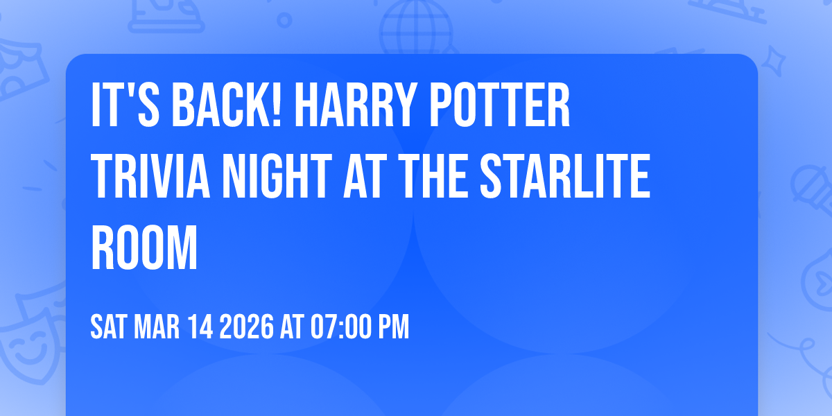 It's Back! Harry Potter Trivia Night at The Starlite Room