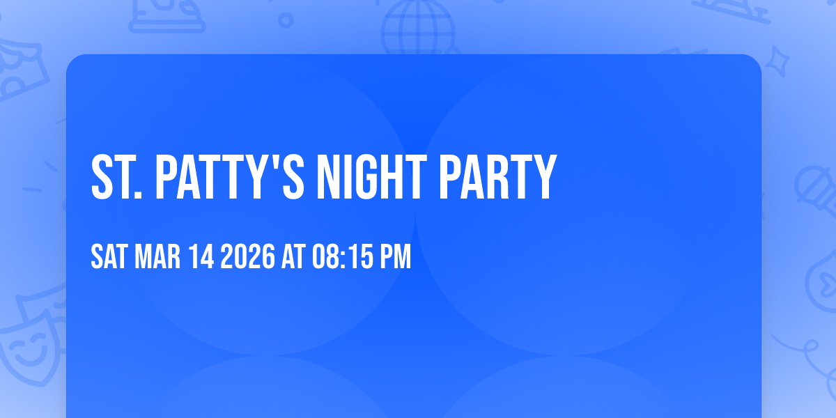 ST. PATTY'S NIGHT PARTY