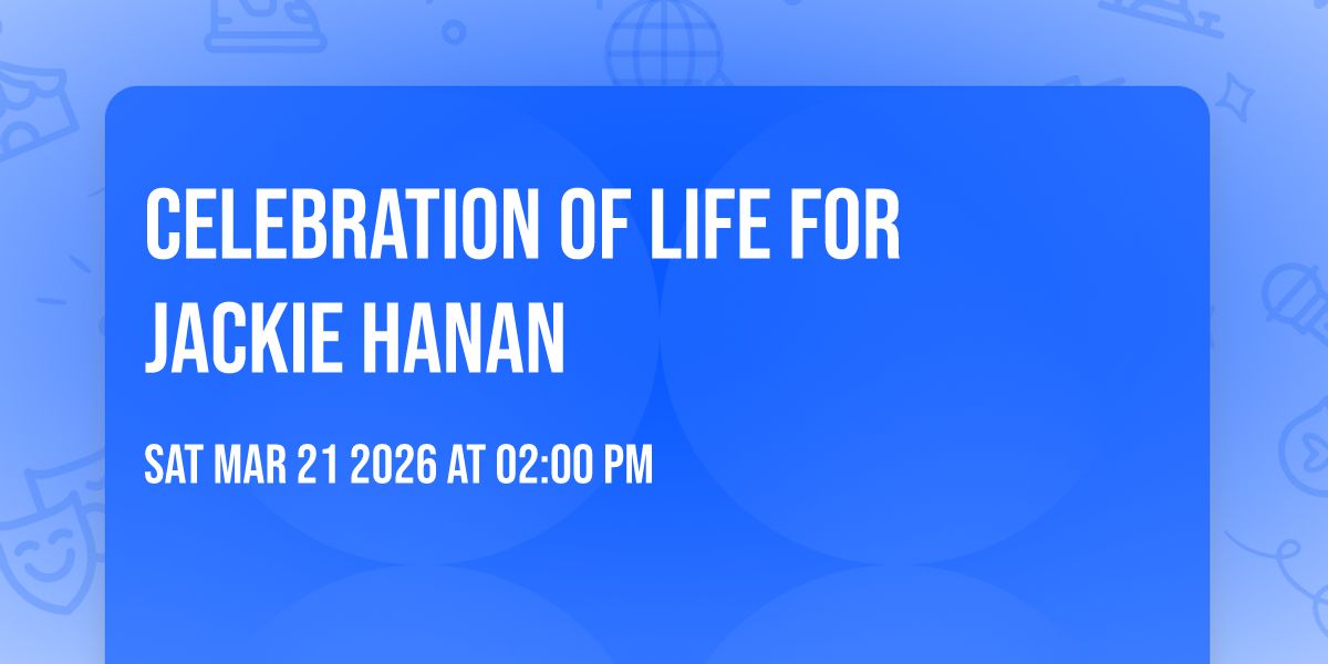 Celebration of life for Jackie Hanan 