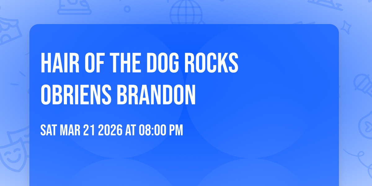 HAIR OF THE DOG ROCKS OBRIENS BRANDON