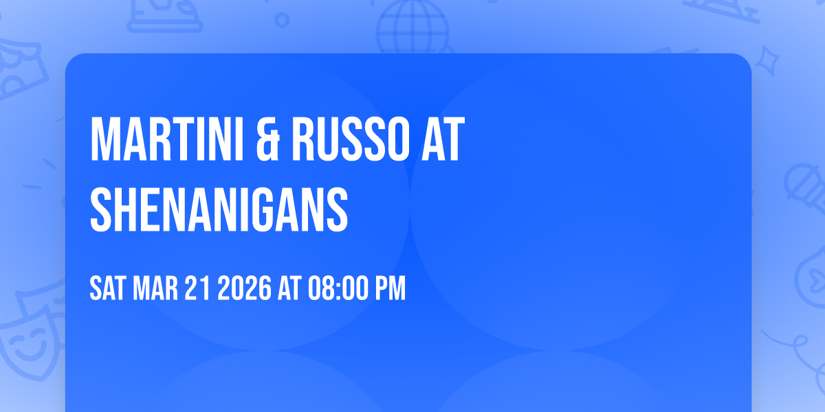 Martini & Russo at Shenanigans