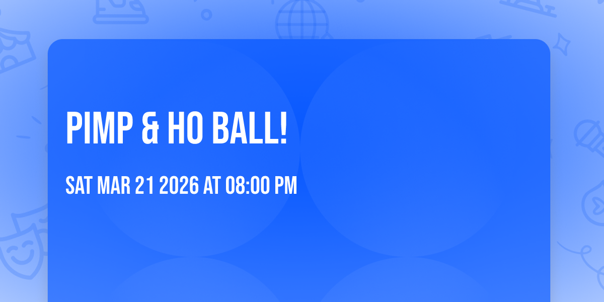 Pimp & Ho Ball!