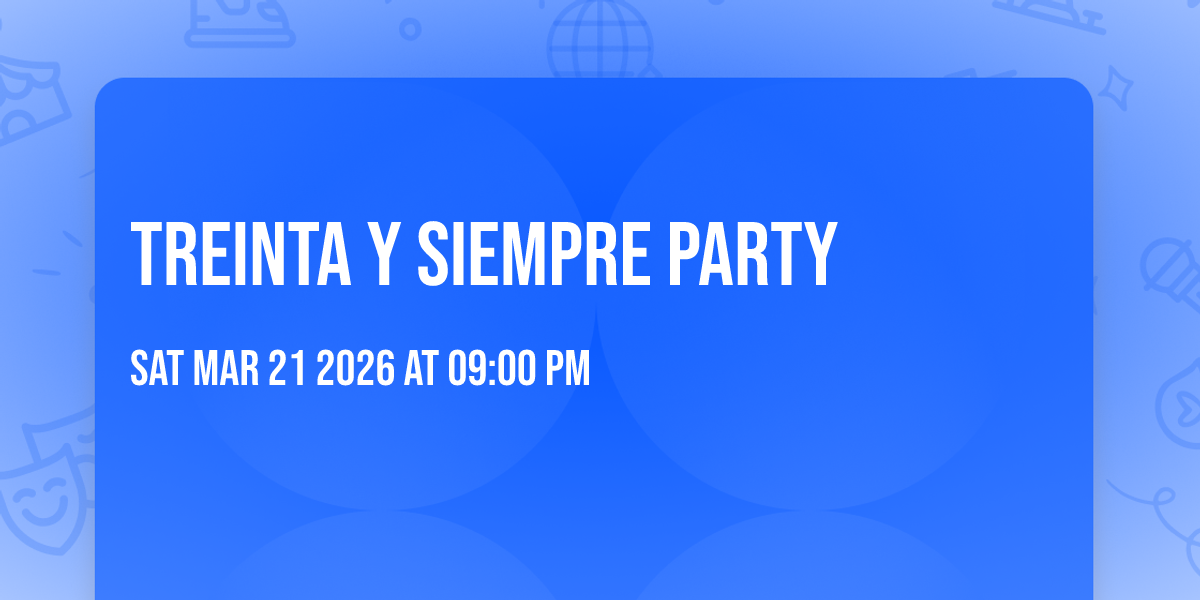 Treinta y siempre Party