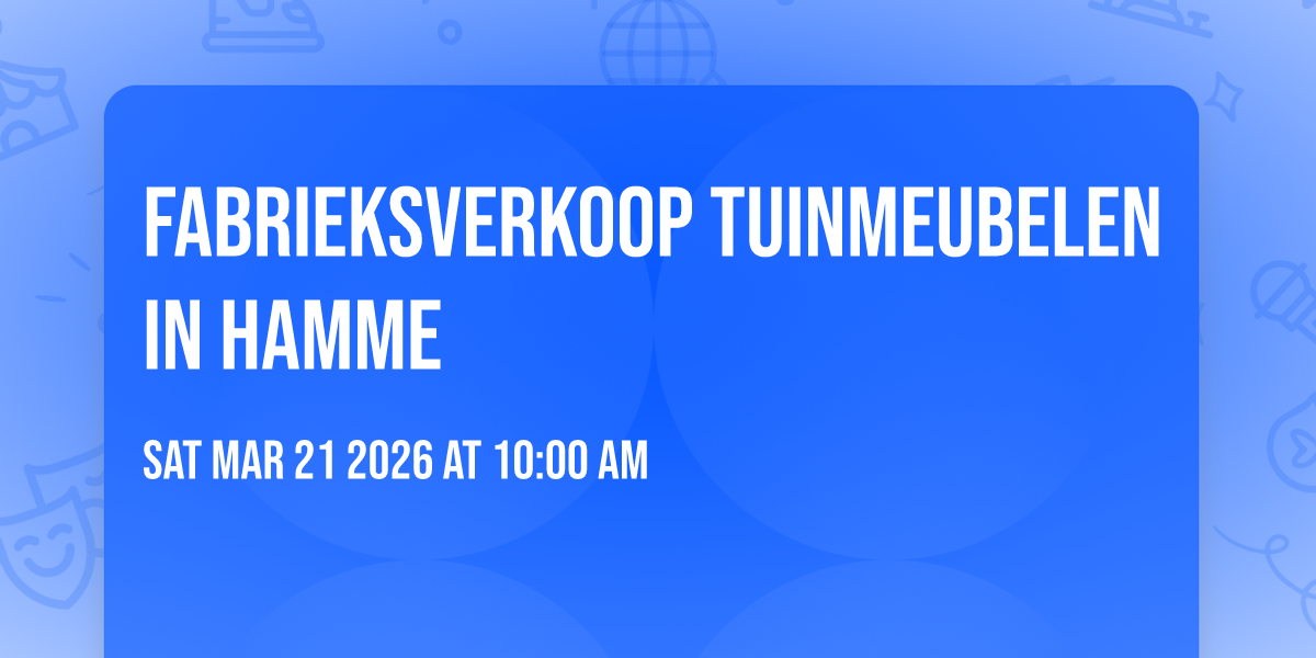 Fabrieksverkoop Tuinmeubelen in Hamme