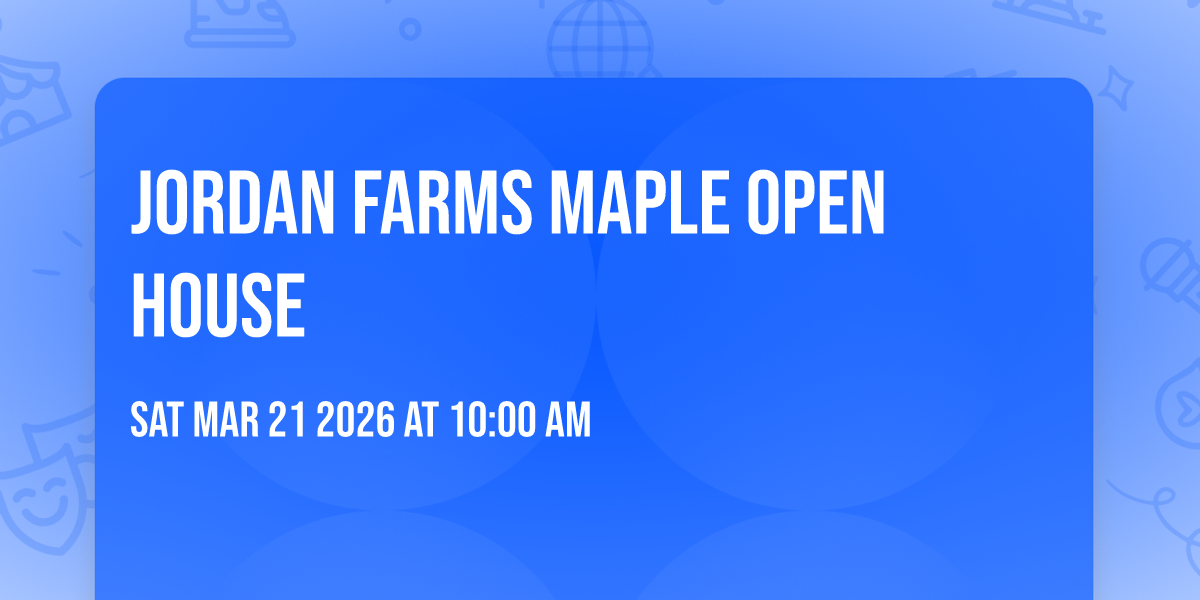Jordan Farms Maple Open House