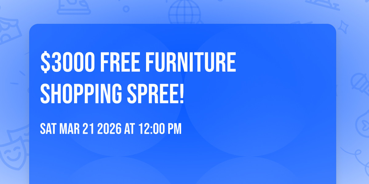 $3000 FREE FURNITURE SHOPPING SPREE!