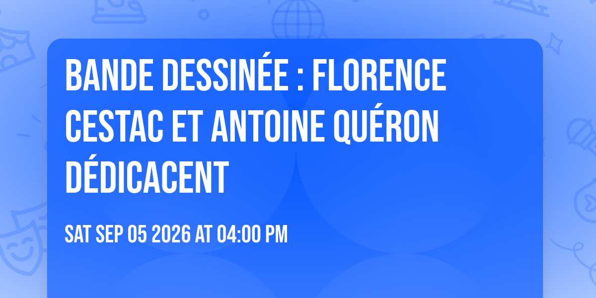 Affiche Bande dessinée : Florence Cestac et Antoine Quéron dédicacent
