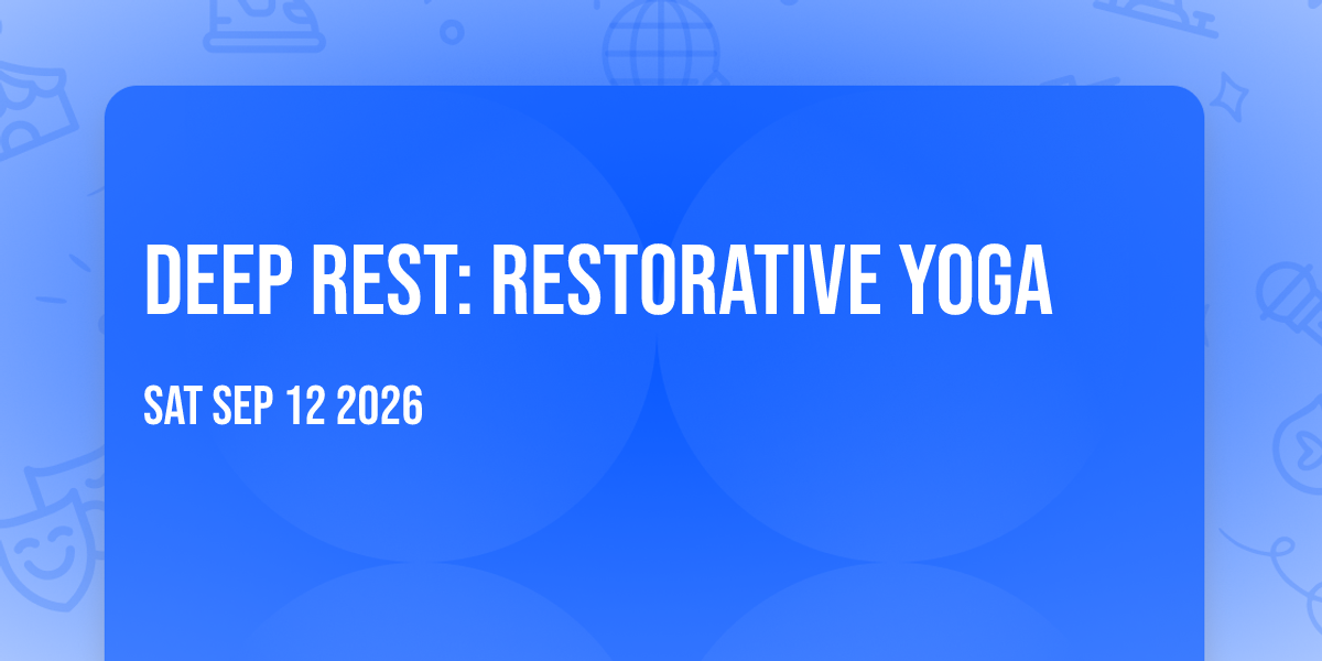 Deep Rest: Restorative Yoga