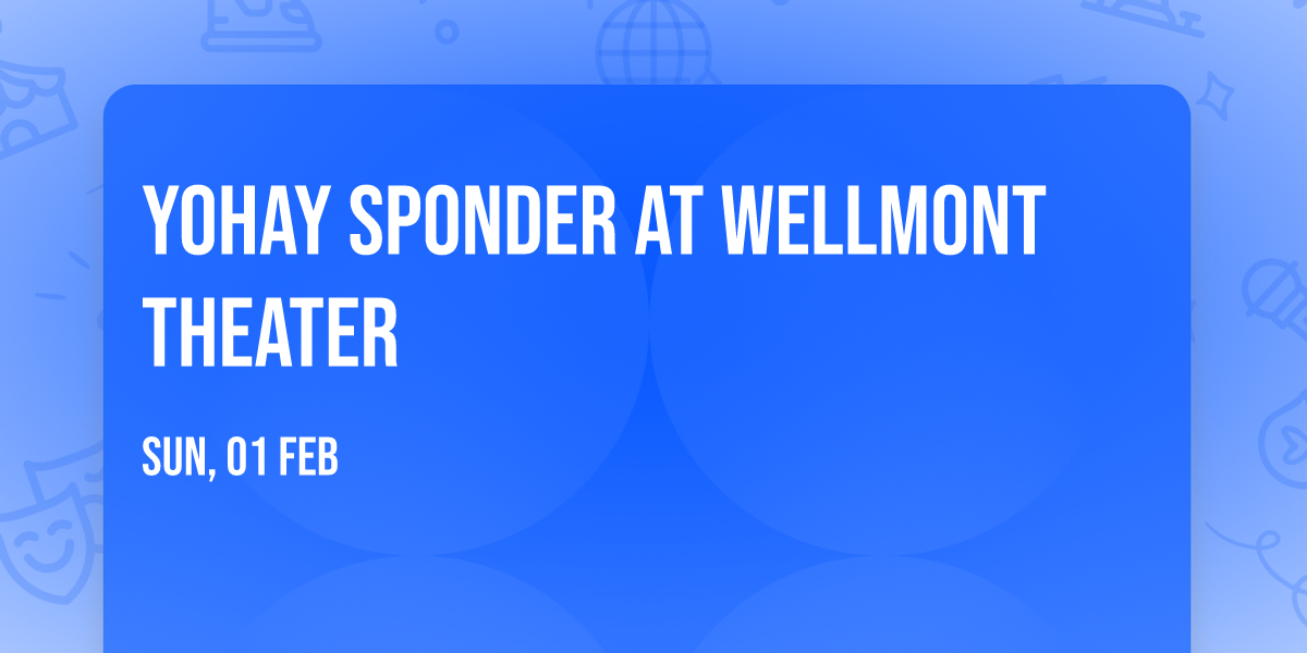 Yohay Sponder at Wellmont Theater