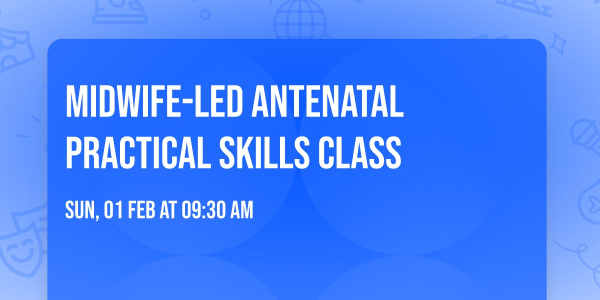 Midwife-led Antenatal Practical Skills Class