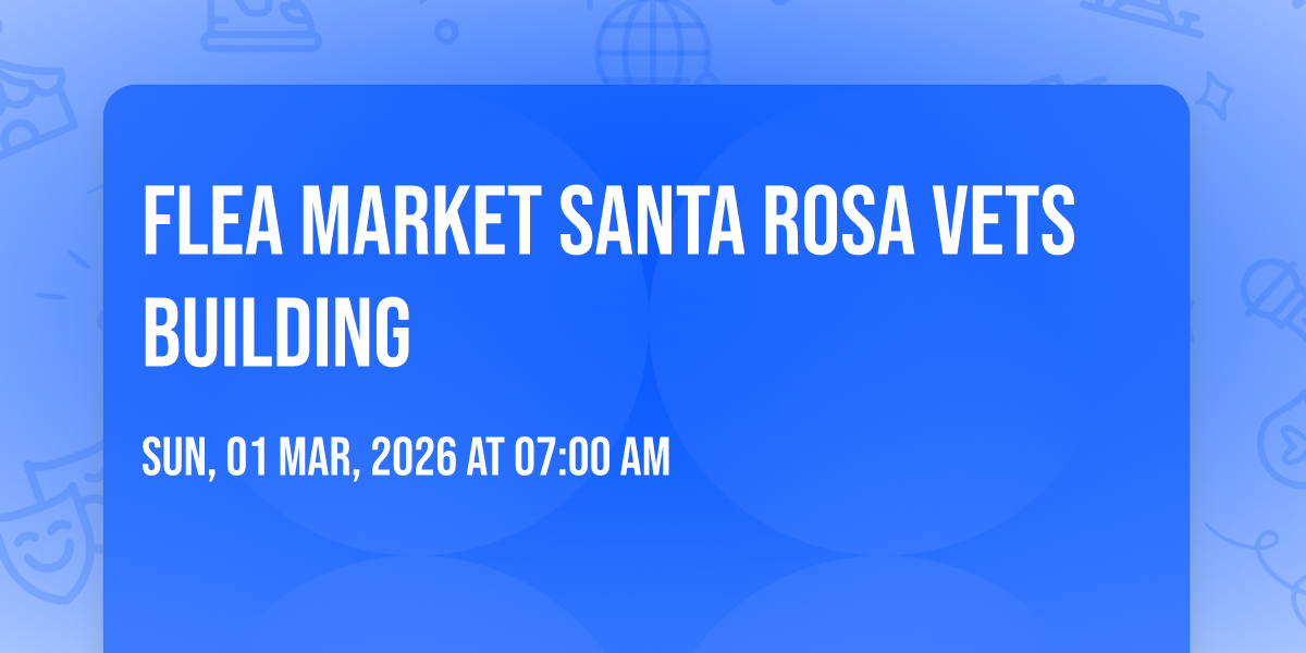 Flea Market Santa Rosa vets building, Santa Rosa Veterans Memorial Hall ...