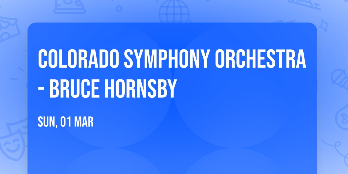 Colorado Symphony Orchestra - Bruce Hornsby