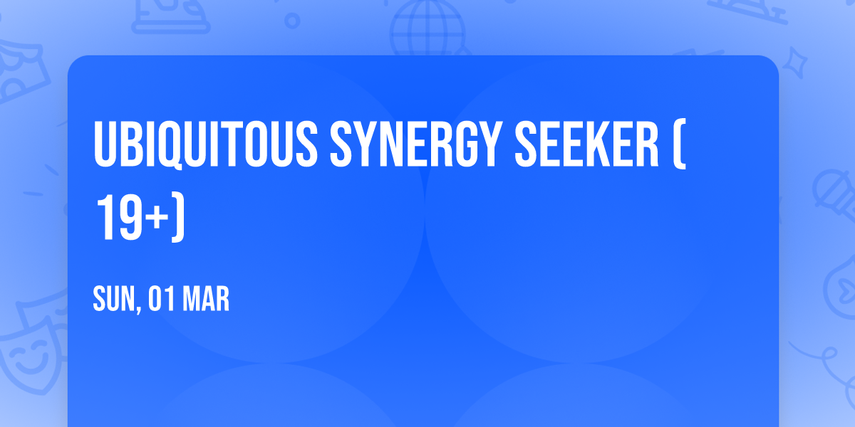 Ubiquitous Synergy Seeker (19+)