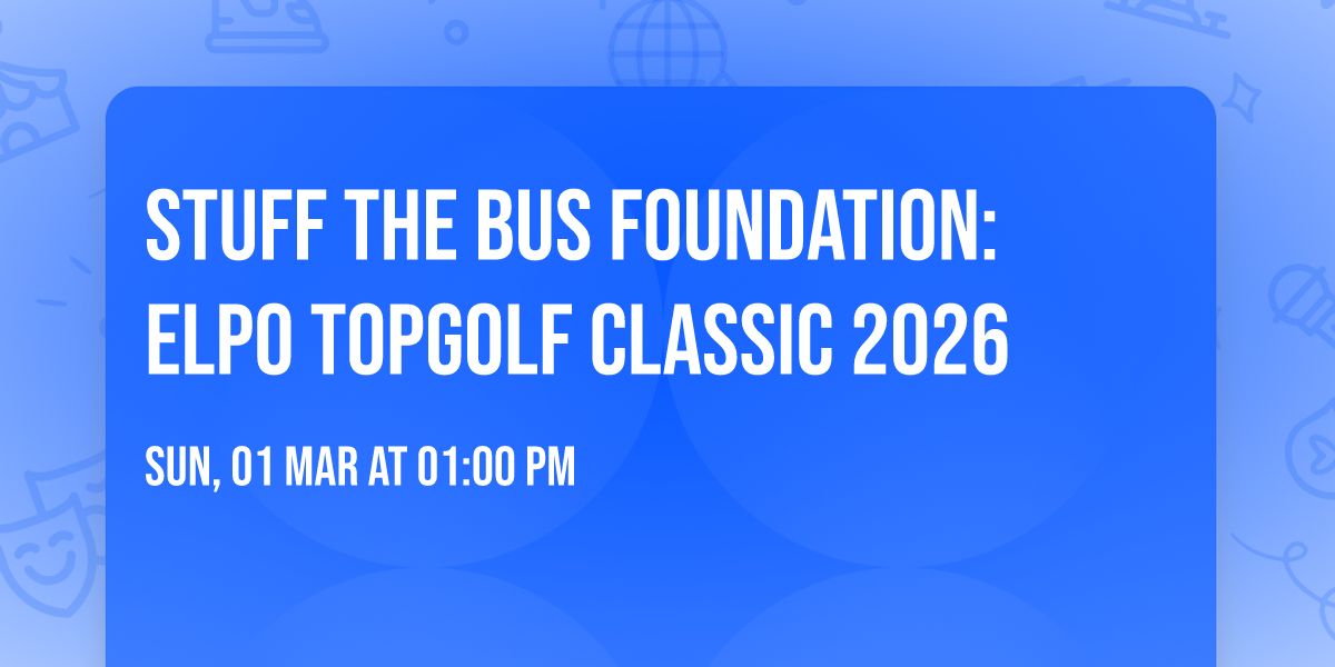 Stuff the Bus Foundation: ELPO TopGolf Classic 2026