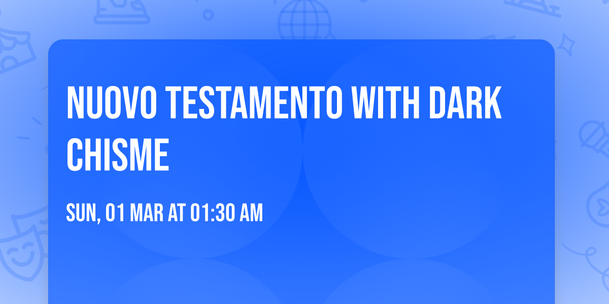 Nuovo Testamento with Dark Chisme