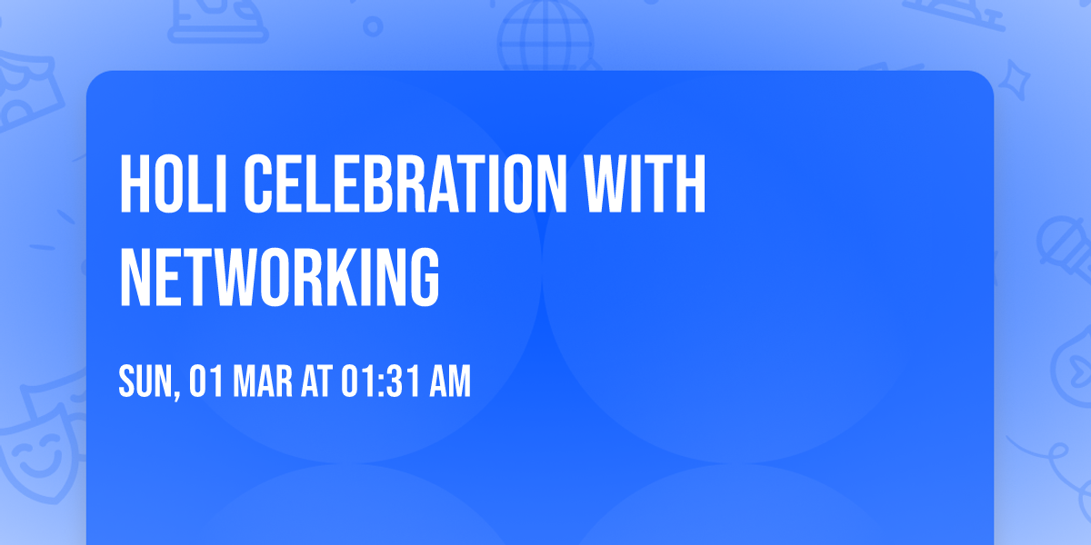 Holi Celebration with Networking 