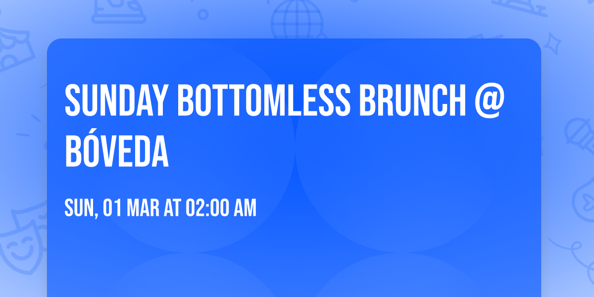  Sunday Bottomless Brunch @ B\u00f3veda