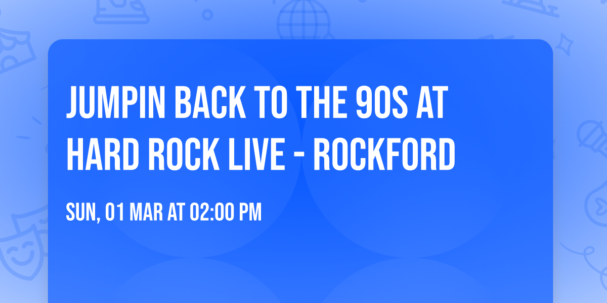 Jumpin Back to the 90s at Hard Rock Live - Rockford