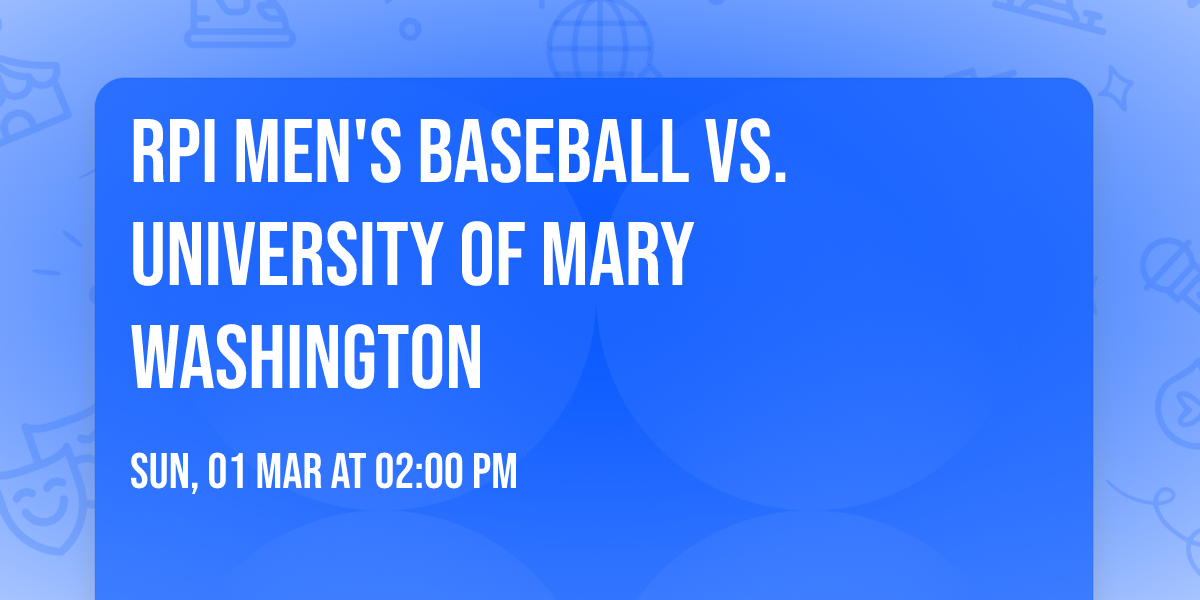 RPI Men's Baseball vs. University of Mary Washington