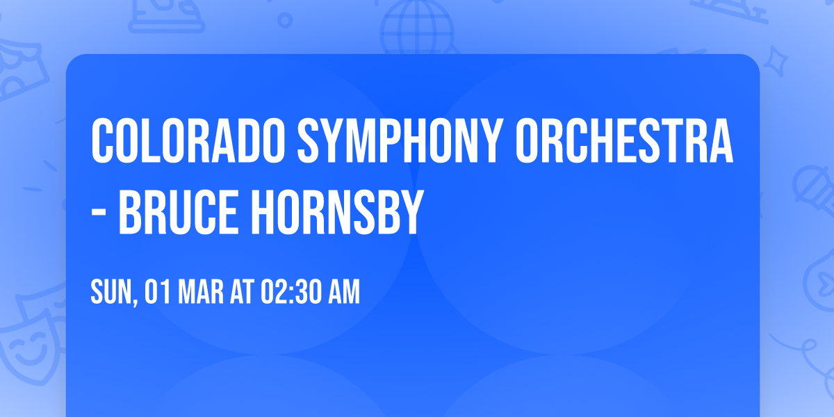 Colorado Symphony Orchestra - Bruce Hornsby