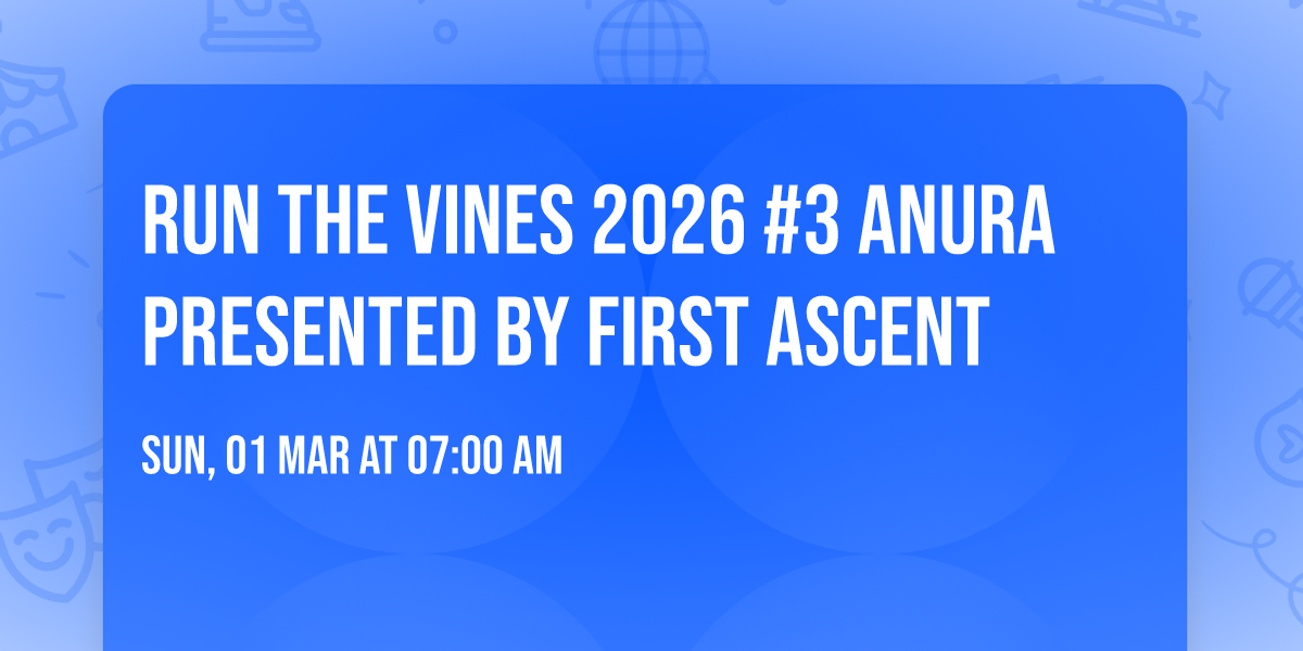 Run The Vines 2026 #3 Anura presented by First Ascent