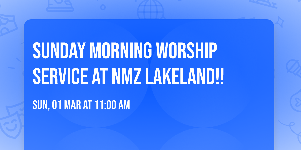 Sunday Morning Worship Service at NMZ Lakeland!!