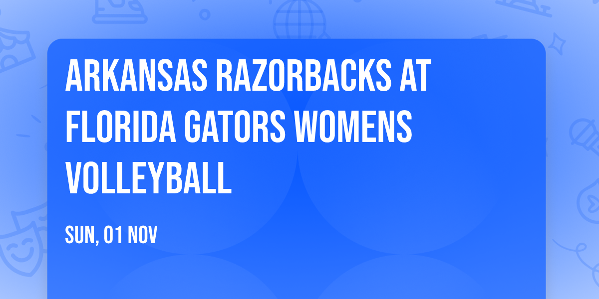 Arkansas Razorbacks at Florida Gators Womens Volleyball