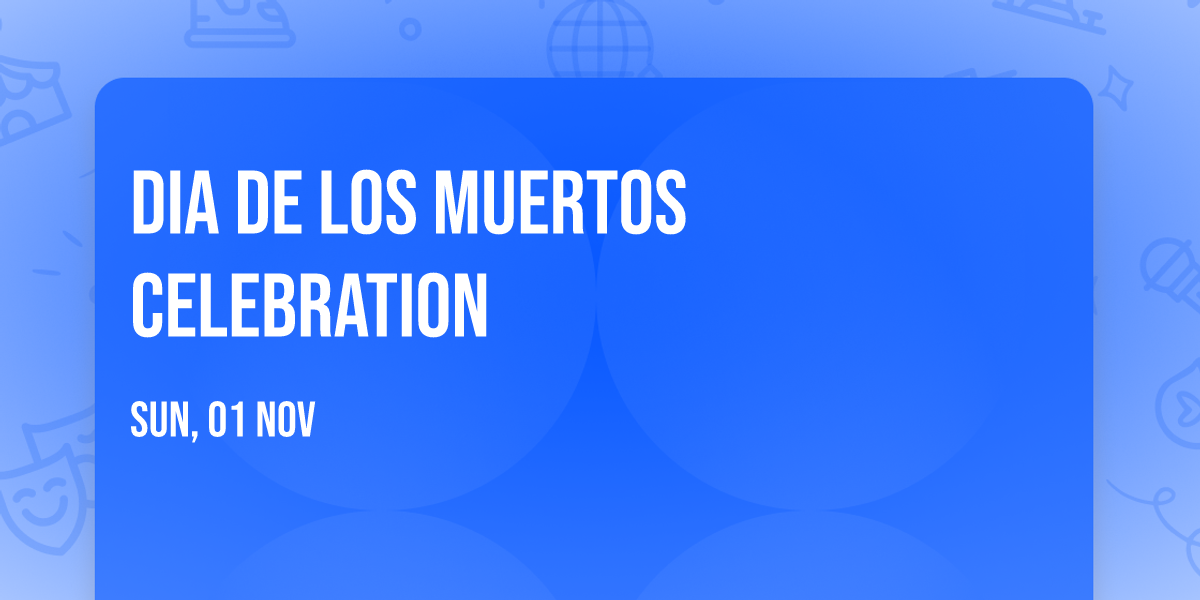 Dia de Los Muertos Celebration