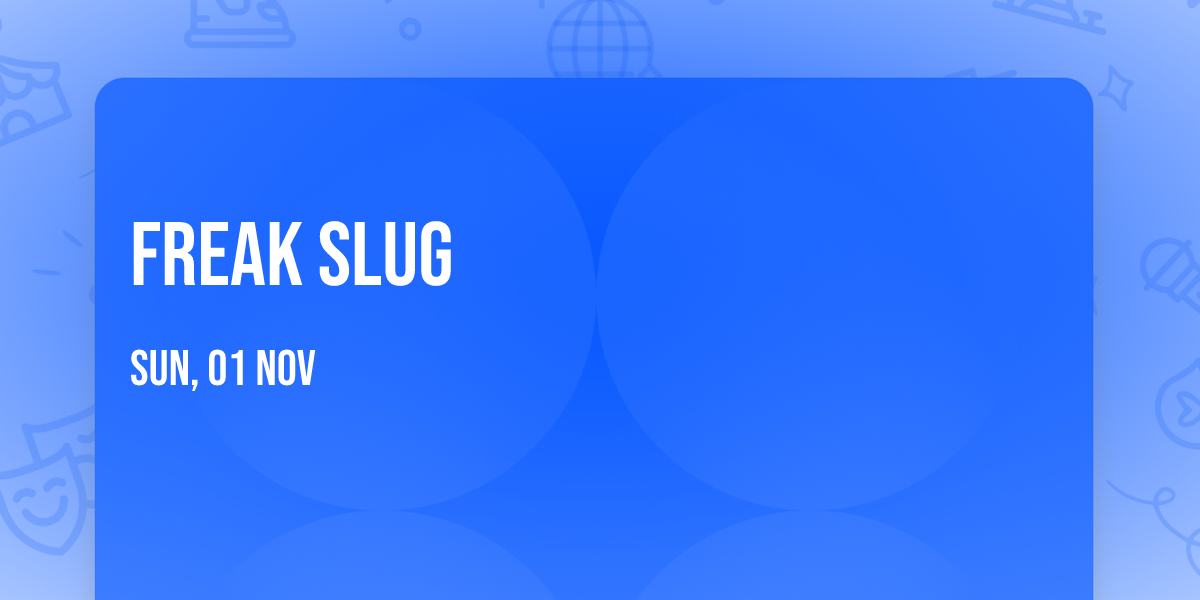 Freak Slug