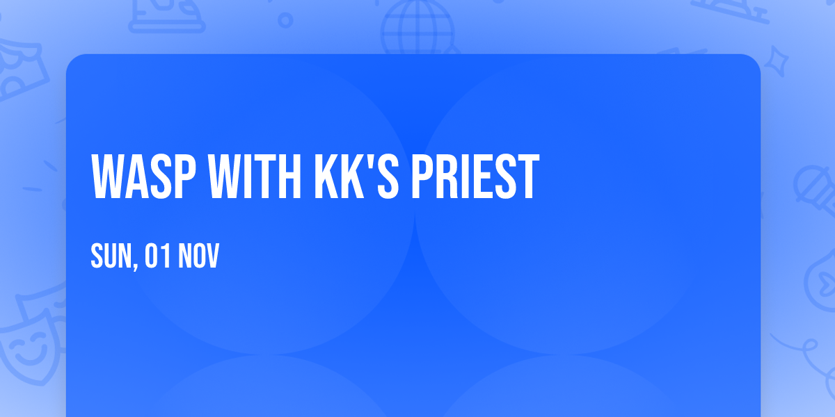 WASP with KK'S Priest