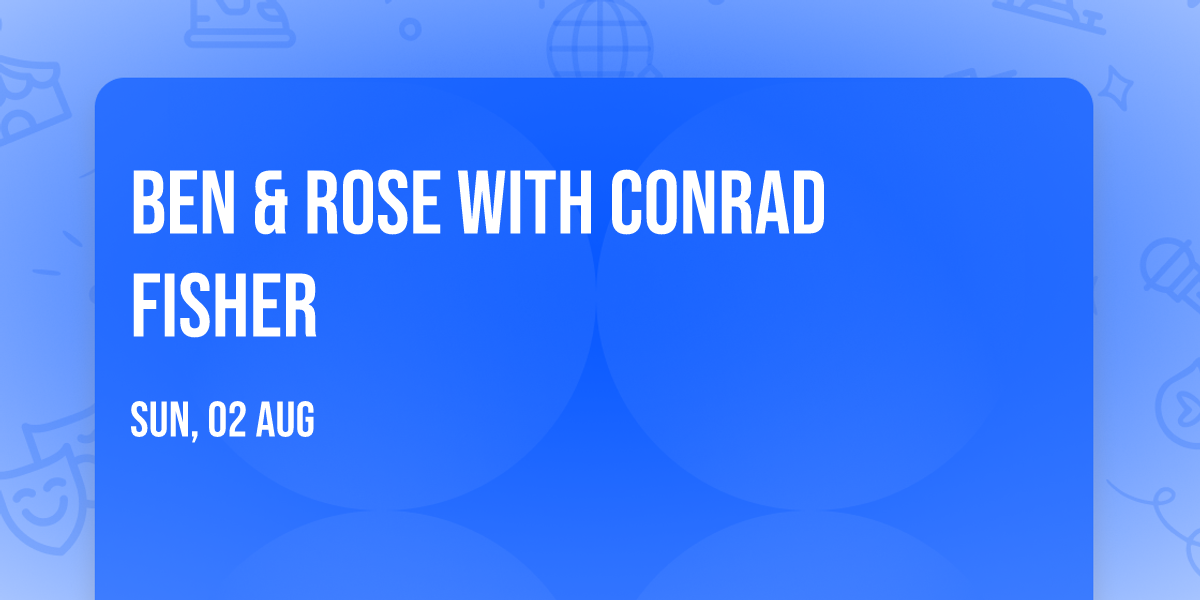 Ben & Rose with Conrad Fisher