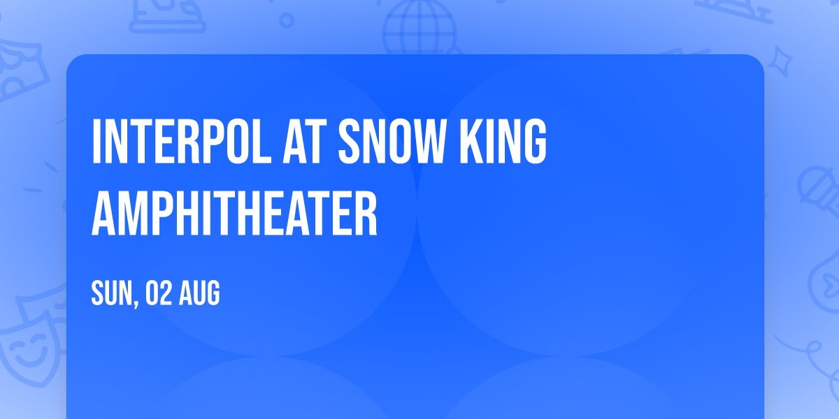 Interpol at Snow King Amphitheater
