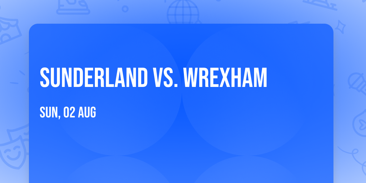 Sunderland vs. Wrexham