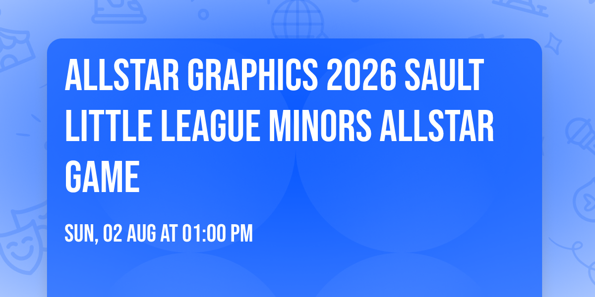 Allstar Graphics 2026 Sault Little League Minors Allstar Game