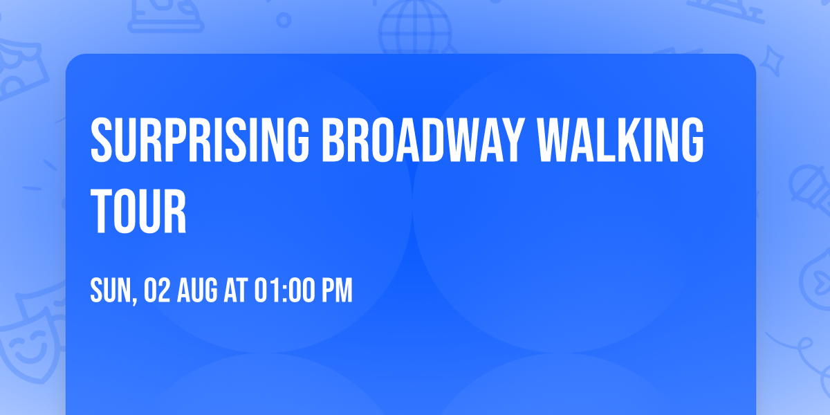 Surprising Broadway Walking Tour
